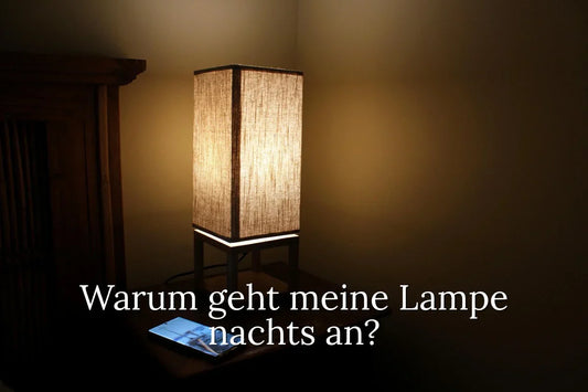 Warum geht meine nachttischlampe nachts immer an ?