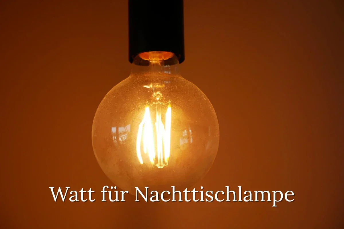 Wie viel Watt braucht eine Nachttischlampe?